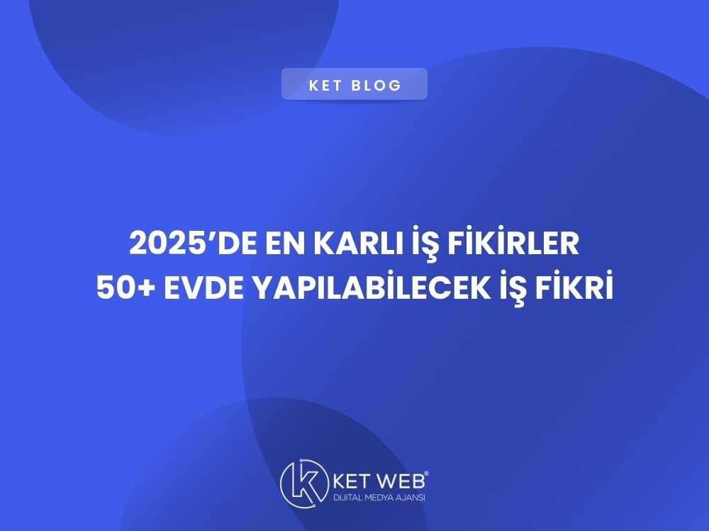 2025de en karli is fikirleri 50 plus evde yapilabilecek is fikri