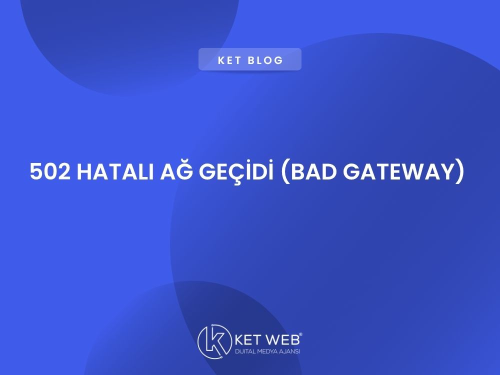 502 hatali ag gecidi bad gateway