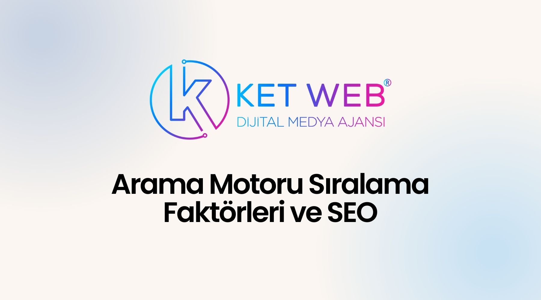 arama motoru siralama faktorleri seo