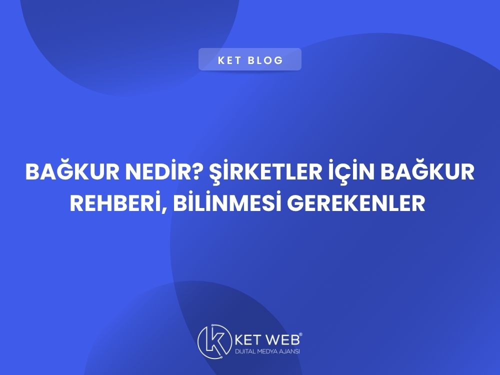 bagkur nedir sirketler icin bagkur rehberi bilinmesi gerekenler