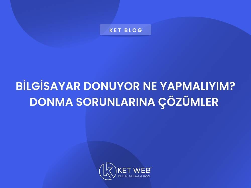 bilgisayar donuyor ne yapmaliyim donma sorunlarina cozumler