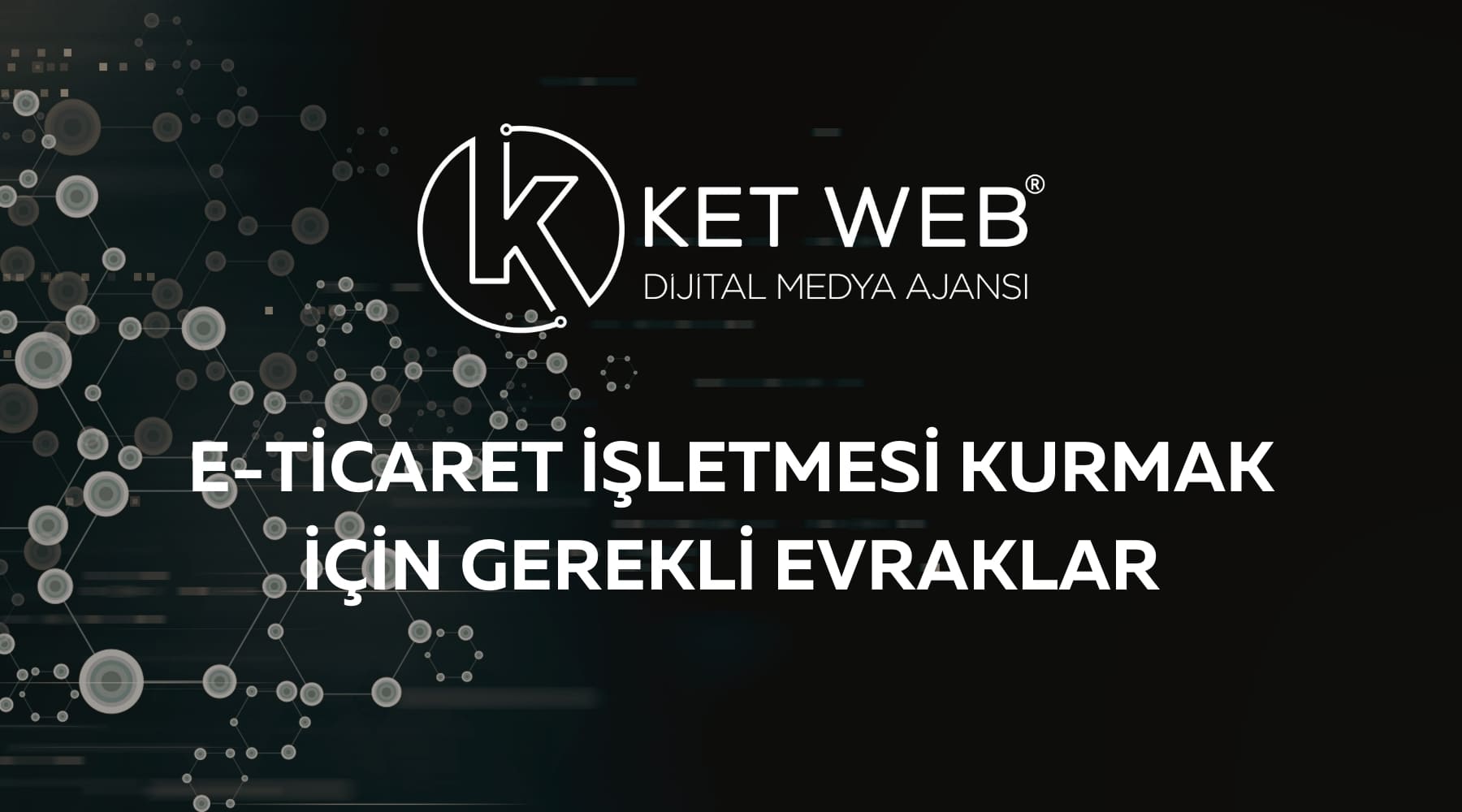 e ticaret isletme kurmak icin evraklar