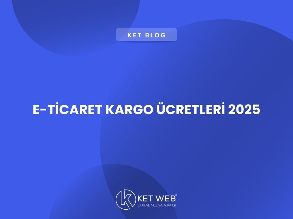e ticaret kargo ucretleri 2025