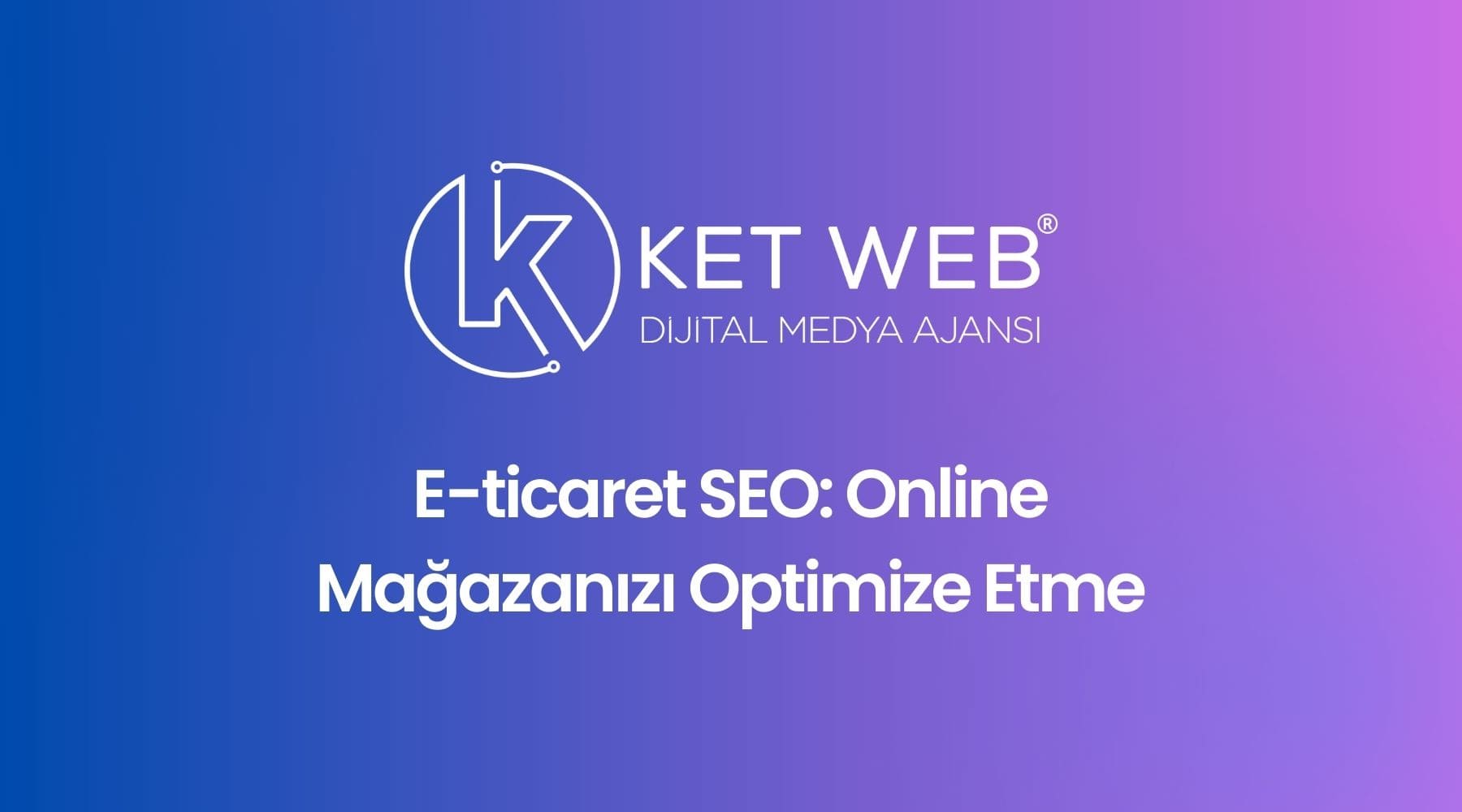 e ticaret seo online magaza optimizasyonu