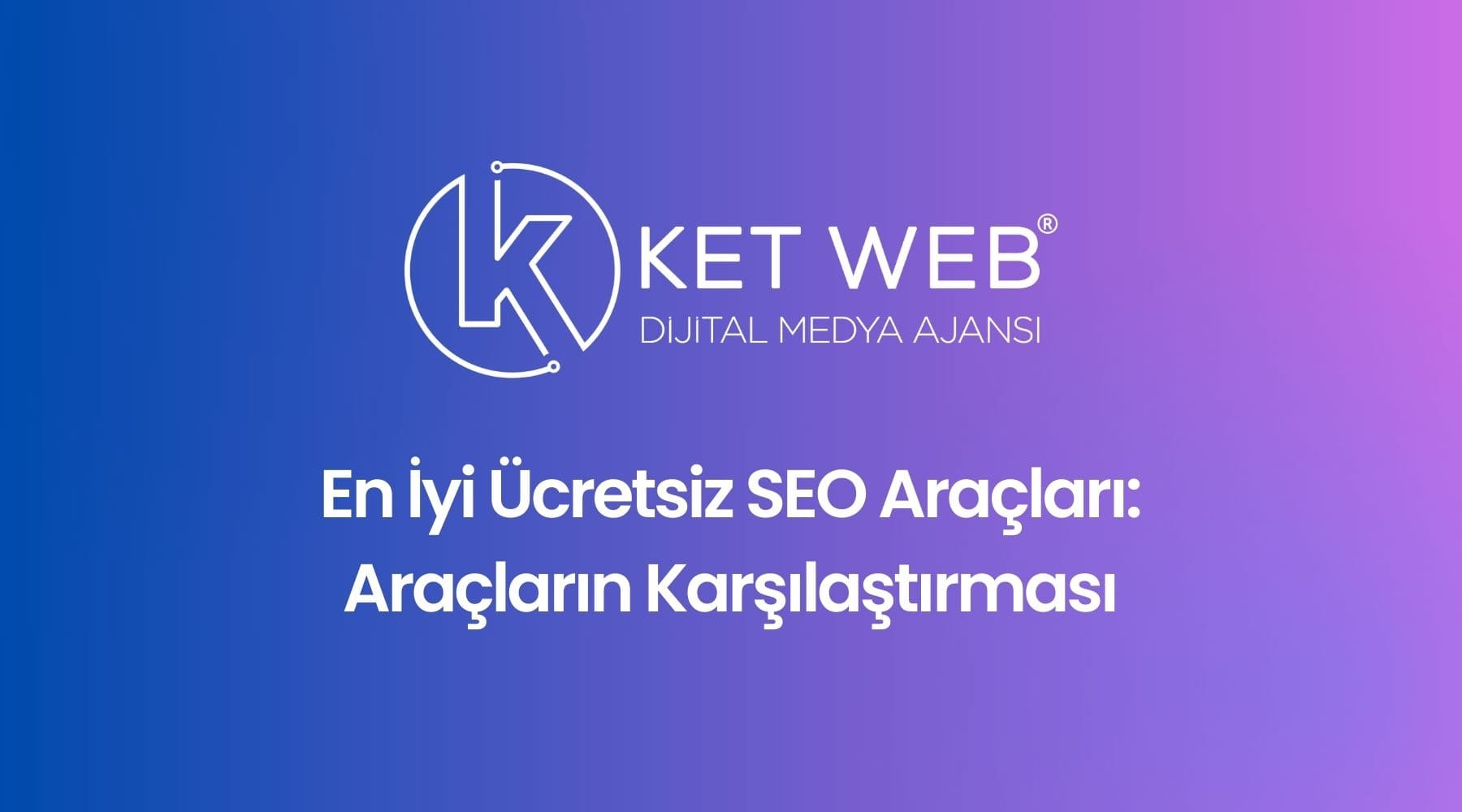 en iyi ucretsiz seo araclari 2025