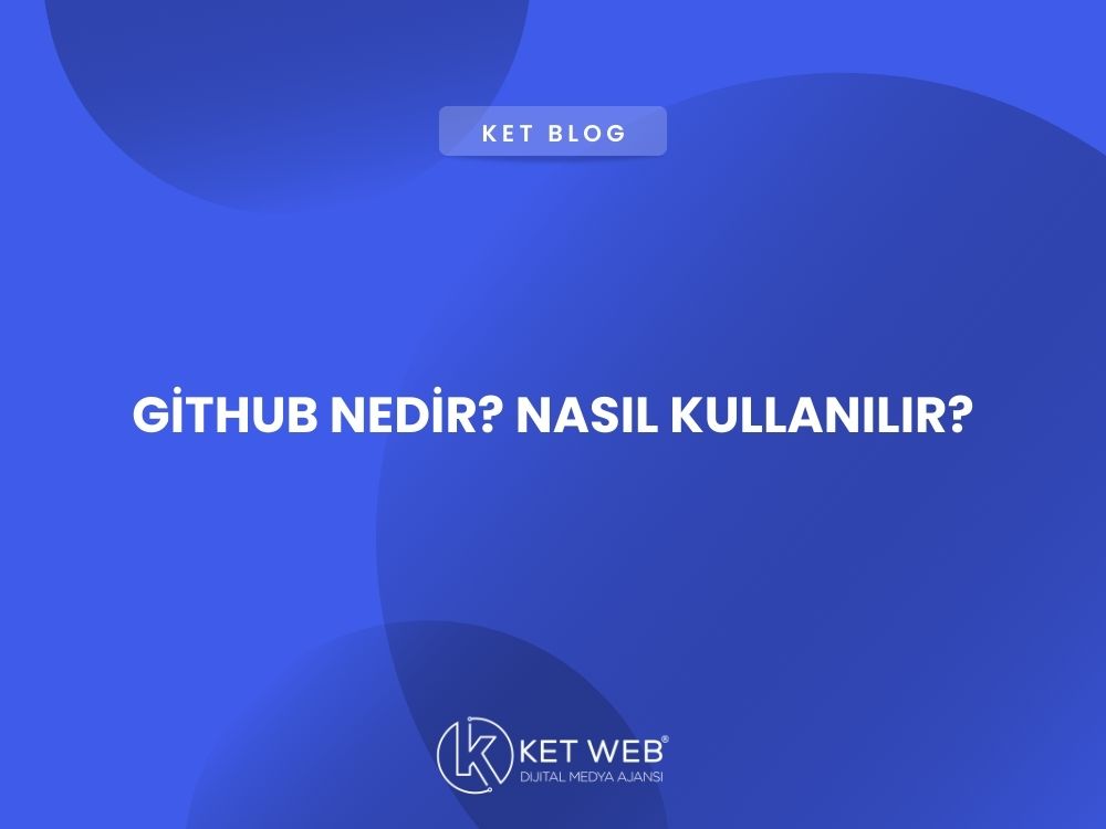 github nedir nasil kullanilir