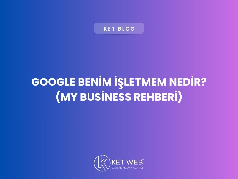 google benim isletmem nedir