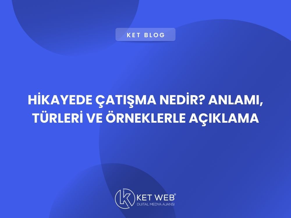 hikayede catisma nedir anlami turleri ve orneklerle aciklama