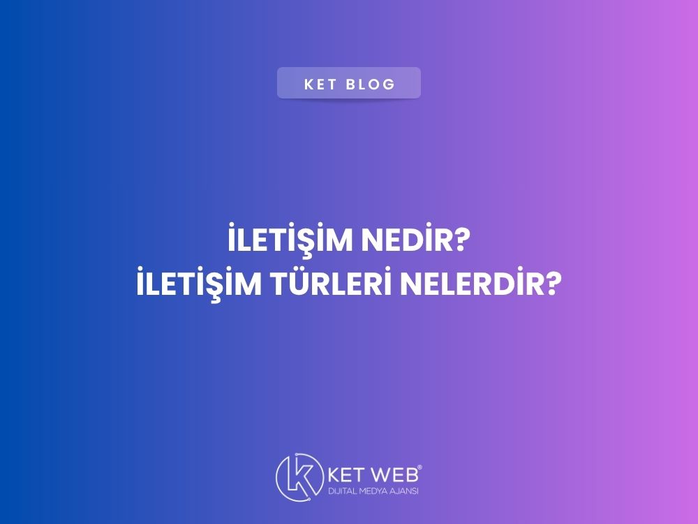 iletisim nedir iletisim turleri nelerdir