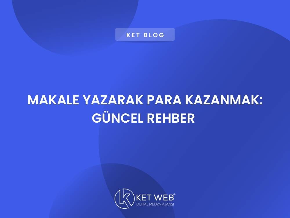 makale yazarak para kazanmak 2025 guncel rehber