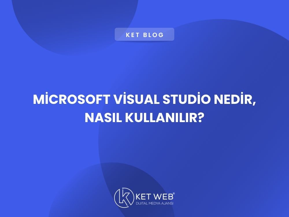 microsoft visual studio nedir nasil kullanilir