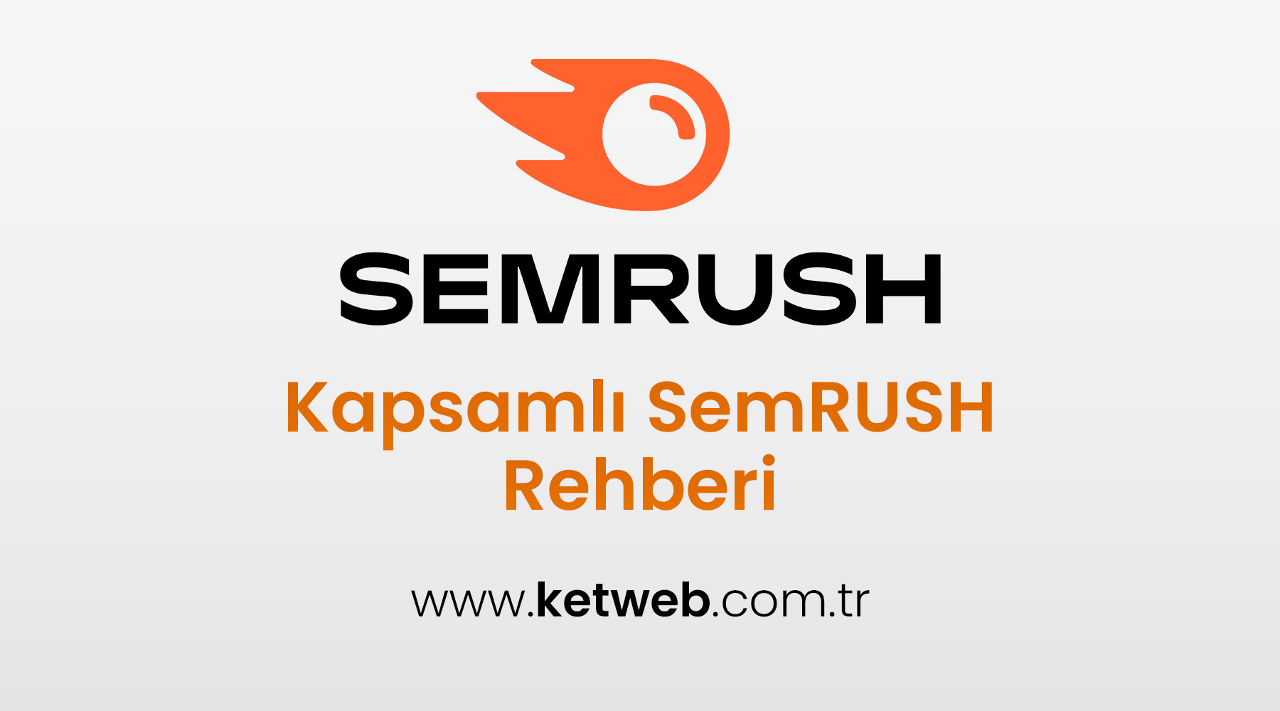 semrush nedir nasil kullanilir rehberi