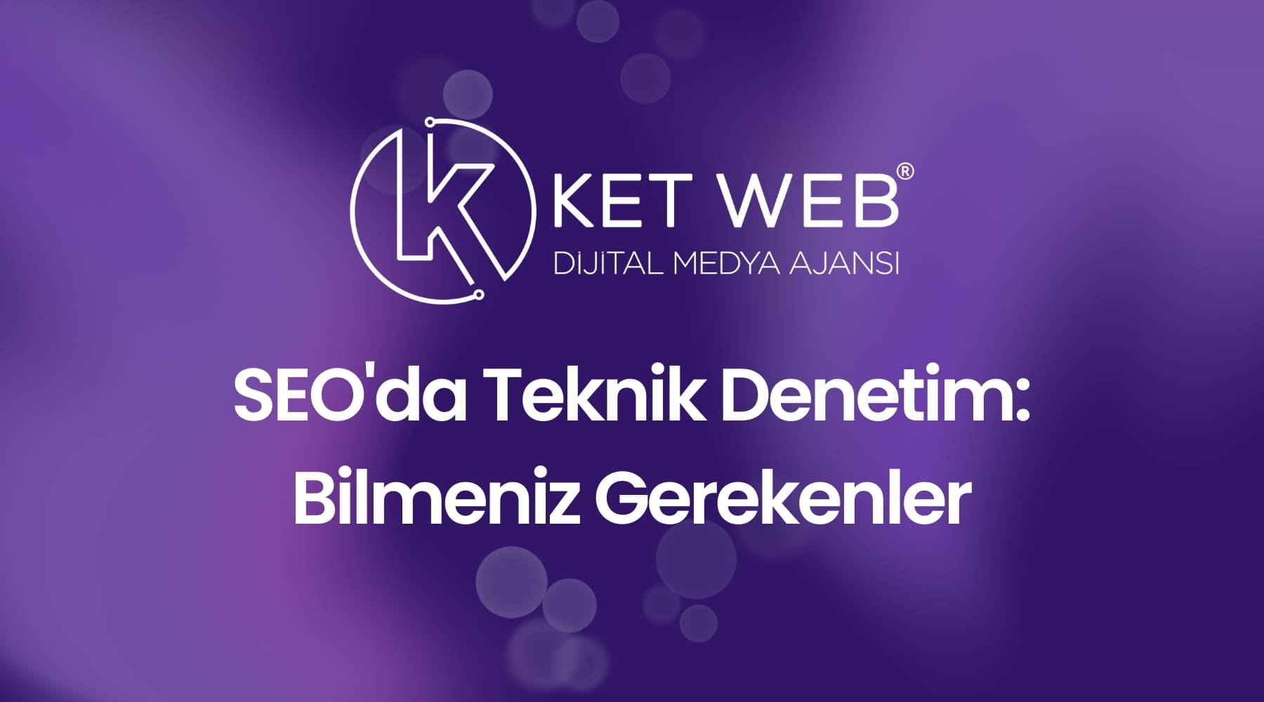 seo teknik denetim bilmeniz gerekenler