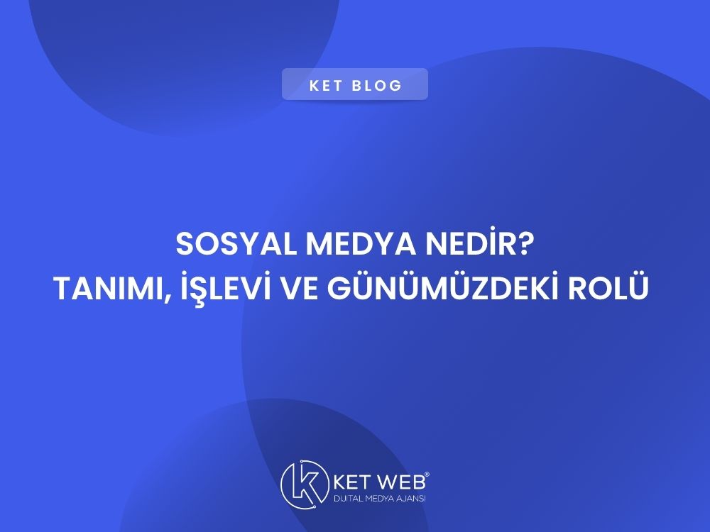 sosyal medya nedir tanimi islevi ve gunumuzdeki rolu 1