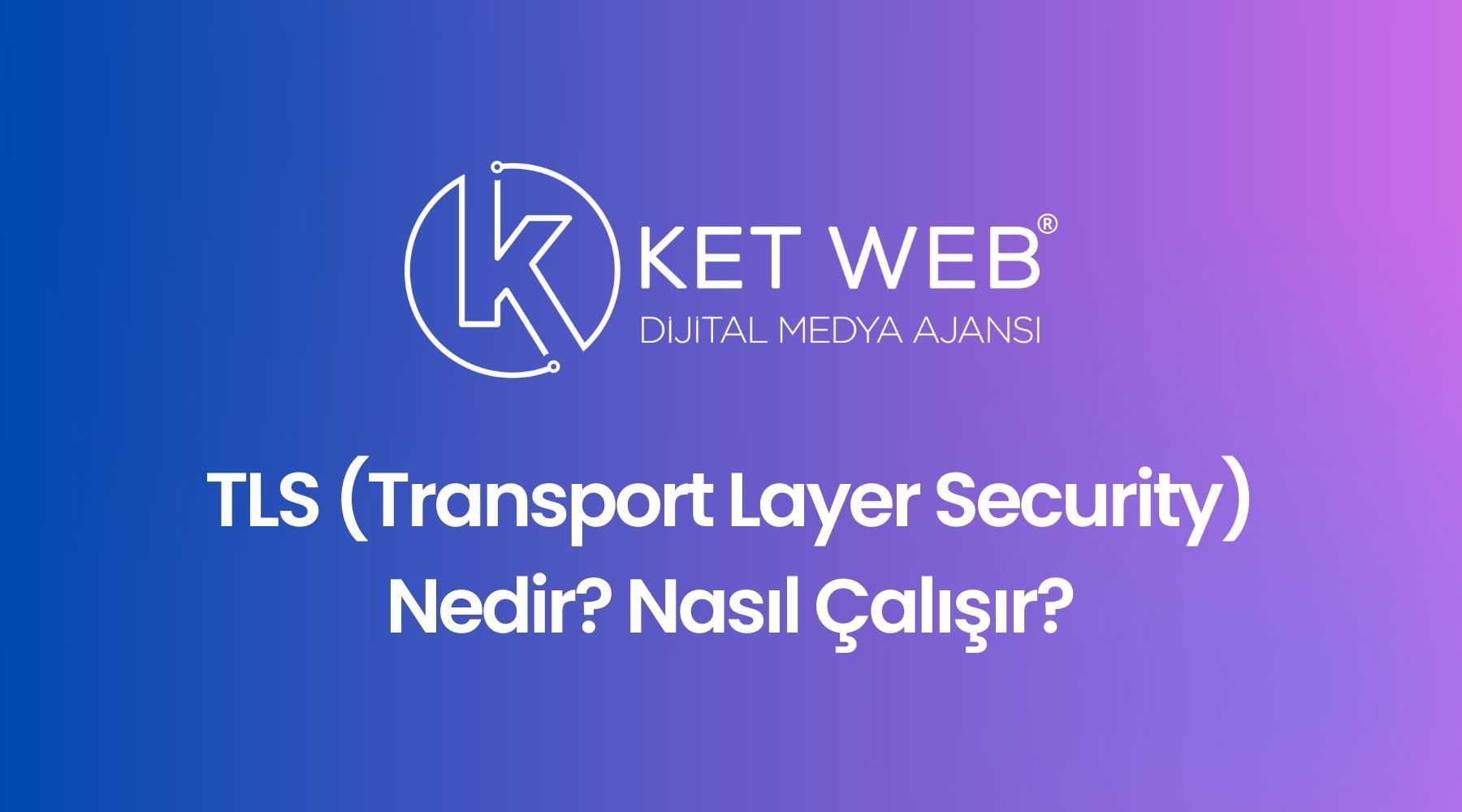 tls transport layer security nedir nasil calisir 1