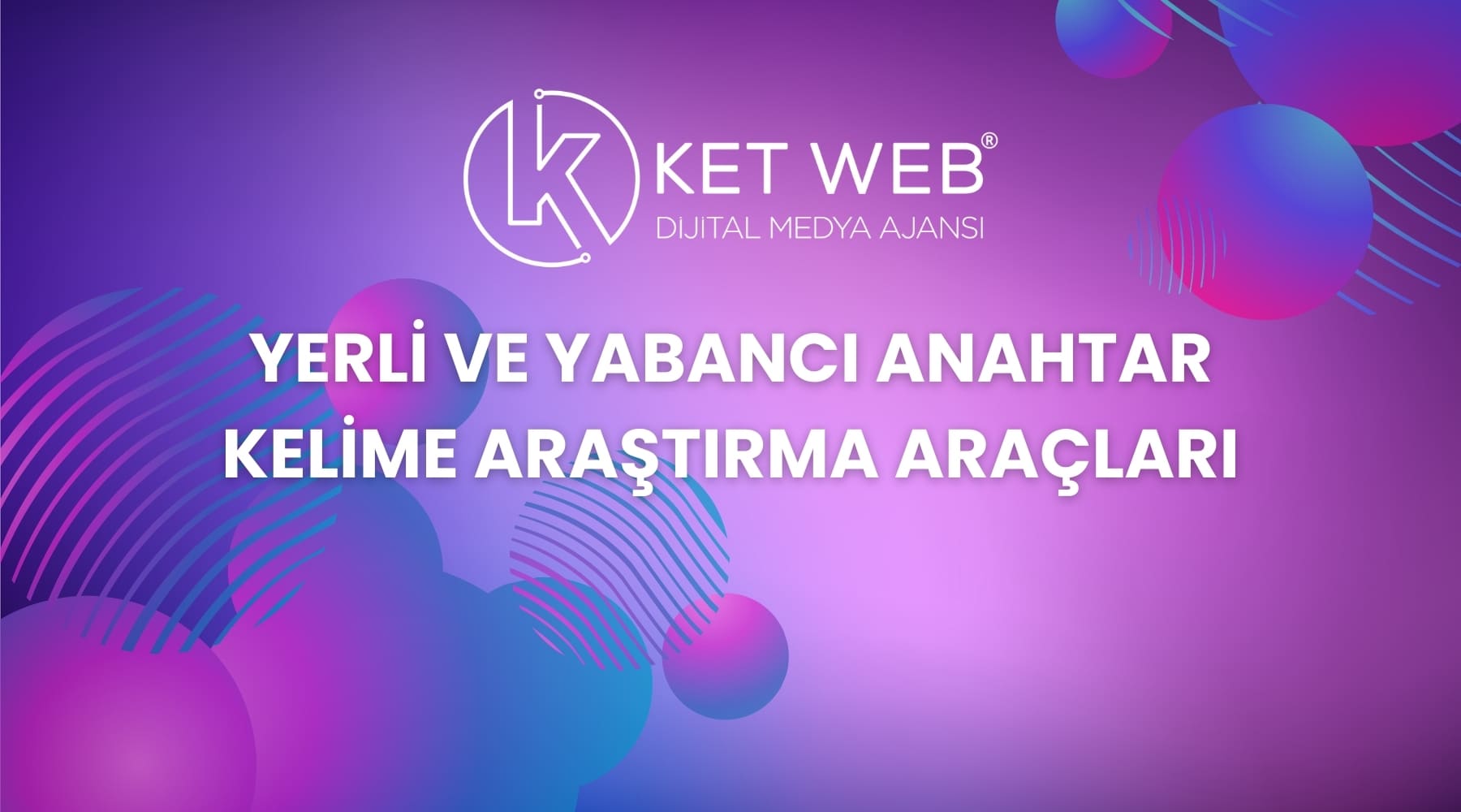 yerli ve yabanci anahtar kelime arastirma