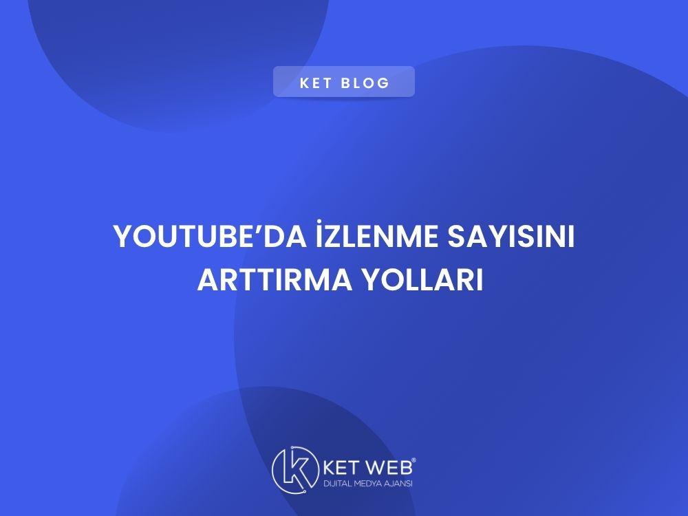 youtubeda-izlenme-sayisini-arttirma-yollari