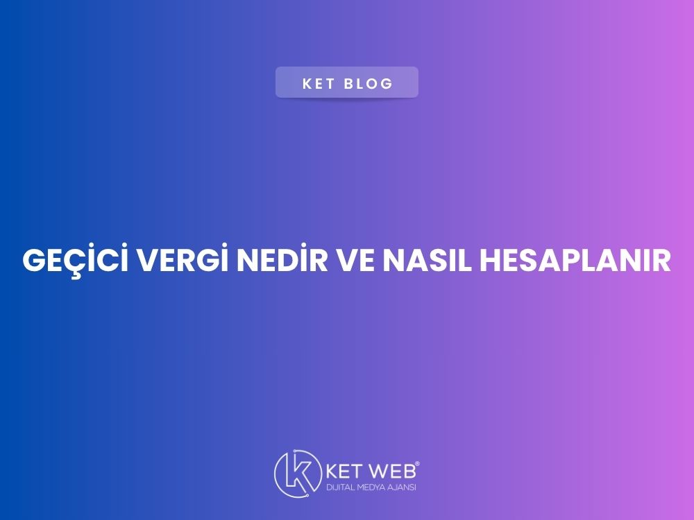gecici-vergi-nedir-ve-nasil-hesaplanir