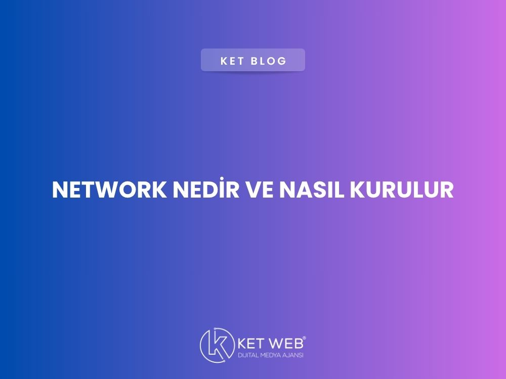 network-nedir-ve-nasil-kurulur